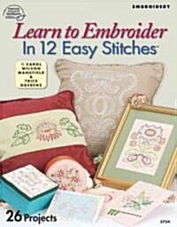 Learn to Embroider in 12 Easy Stitches (Paperback)