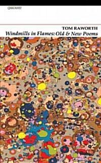 Windmills in Flames : Old and New Poems (Paperback)