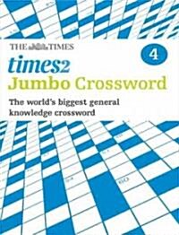 The Times 2 Jumbo Crossword Book 4 : 60 Large General-Knowledge Crossword Puzzles (Paperback)
