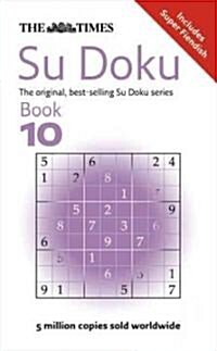 The Times Su Doku Book 10 : 150 Challenging Puzzles from the Times (Paperback)