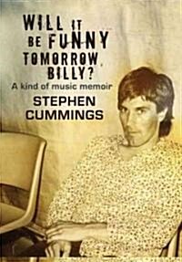 Will It Be Funny Tomorrow, Billy? (Paperback)