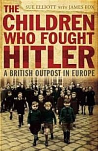 The Children who Fought Hitler (Paperback)