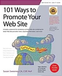 101 Ways to Promote Your Web Site: Filled with Proven Internet Marketing Tips, Tools, Techniques, and Resources to Increase Your Web Site Traffic (Paperback, 8)