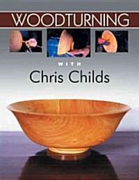 Woodturning With Chris Childs (Paperback)