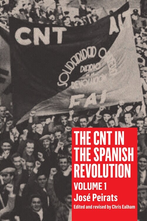 Cnt in the Spanish Revolution Volume 1 (Paperback)