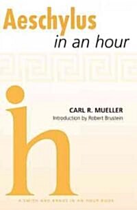Aeschylus in an Hour (Paperback)