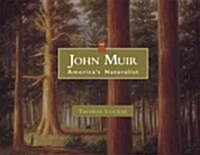 John Muir: Americas Naturalist (Paperback)