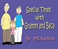Special Times With Grammy and Baca! (Paperback)
