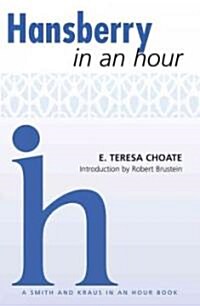 Hansberry in an Hour (Paperback, 1st)
