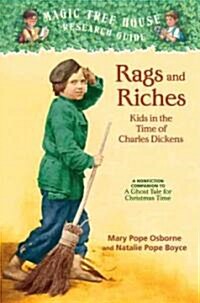 Rags and Riches: Kids in the Time of Charles Dickens: A Nonfiction Companion to a Ghost Tale for Christmas Time (Library Binding)