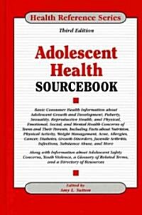 Adolescent Health Sourcebook (Hardcover, 3rd)