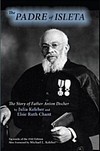 The Padre of Isleta: The Story of Father Anton Docher (Paperback, Facsim of)