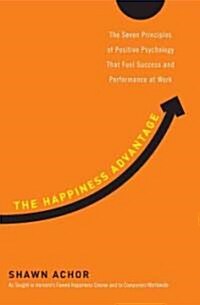 [중고] The Happiness Advantage: The Seven Principles of Positive Psychology That Fuel Success and Performance at Work                                    (Hardcover)