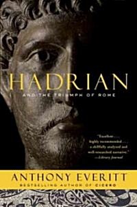 Hadrian and the Triumph of Rome (Paperback, Reprint)