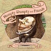 Humpty Dumpty and Friends: Nursery Rhymes for the Young at Heart (Hardcover)