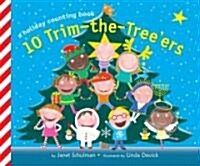 10 Trim-The-Treeers: A Holiday Counting Book (Hardcover)