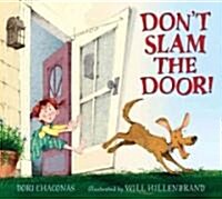 Dont Slam the Door! (School & Library)