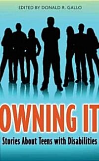 Owning It: Stories about Teens with Disabilities (Mass Market Paperback)