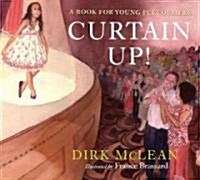 Curtain Up!: A Book for Young Performers (Hardcover)