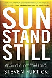 [중고] Sun Stand Still: What Happens When You Dare to Ask God for the Impossible (Paperback)