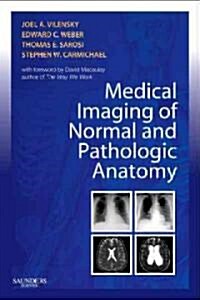 Medical Imaging of Normal and Pathologic Anatomy (Paperback)
