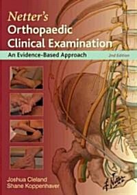 Netters Orthopaedic Clinical Examination: An Evidence-Based Approach (Paperback, 2)