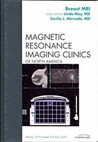 Breast MRI, An Issue of Magnetic Resonance Imaging Clinics (Hardcover)