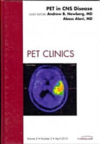 PET in CNS Disease, An Issue of PET Clinics (Hardcover)
