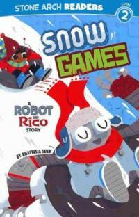 Snow Games (Paperback) - A Robot and Rico Story