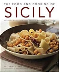 The Food and Cooking of Sicily : 65 Classic Dishes from Sicily, Calabria, Basilicata and Puglia (Hardcover)