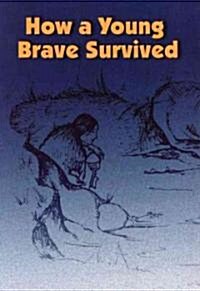 How a Young Brave Survived (Paperback)