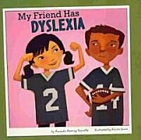 My Friend Has Dyslexia (Paperback)