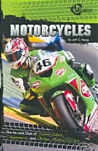 Motorcycles: The Ins and Outs of Superbikes, Choppers, and Other Motorcycles (Paperback)