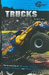 Trucks: The Ins and Outs of Monster Trucks, Semis, Pickups, and Other Trucks (Paperback)