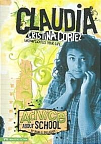 Advice about School: Claudia Cristina Cortez Uncomplicates Your Life (Paperback)