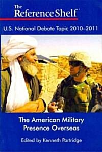 Reference Shelf: American Military Presence Overseas: 0 (Paperback)