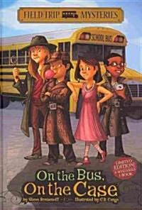 Field Trip Mysteries: On the Bus, on the Case (Hardcover, Limited)