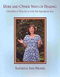 Reiki and Other Ways of Healing (Paperback)