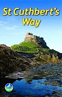 St Cuthberts Way : From Melrose to Lindisfarne (Spiral Bound, 1)