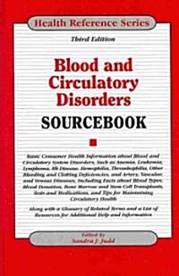 Blood and Circulatory Disorders Sourcebook: Basic Consumer Health Information about Blood and Circulatory System Disorders, Such as Anemia, Leukemia,  (Hardcover, 3rd)