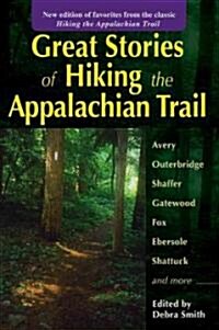 Great Stories of Hiking the Appalachian Trail: New Edition of Favorites from the Classic Hiking the Appalachian Trail                                  (Paperback)