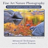 Fine Art Nature Photography: Advanced Techniques and the Creative Process (Paperback, 2, Revised, Update)