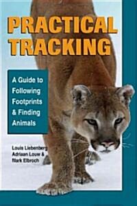 Practical Tracking: A Guide to Following Footprints and Finding Animals (Paperback)