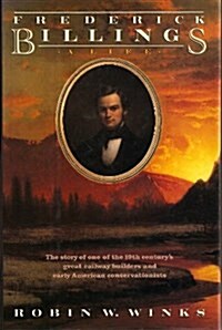 Frederick Billings: A Life (Hardcover, First Edition)