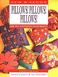 Pillows! Pillows! Pillows! (Sew & Serge Series) (Paperback)