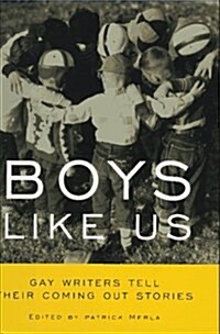 Boys Like Us: Gay Writers Tell Their Coming Out Stories (Paperback, 1st)
