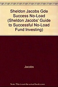 Sheldon Jacobs Guide to Successful No-Load Fund Investing (Paperback)
