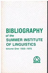 Bibliography of the Summer Institute of Linguistics, 1935-1975 (Paperback)