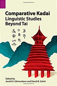 Comparative Kadai: Linguistic Studies Beyond Tai (Paperback)