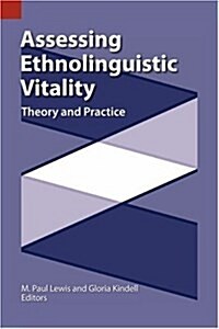 Assessing Ethnolinguistic Vitality: Theory and Practice (Paperback)